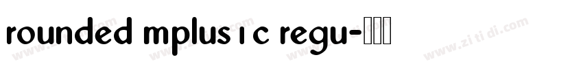 rounded mplus1c regu字体转换